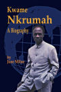 Kwame Nkrumah, a Biography / Edition 2