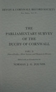 Title: The Parliamentary Survey of the Duchy of Cornwall, Part II, Author: Norman J. G. Pounds