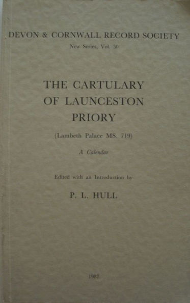 The Cartulary of Launceston Priory (Lambeth Palace MS.719): A Calendar