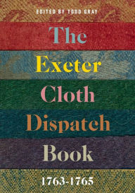 Ebooks for ipods free download The Exeter Cloth Dispatch Book, 1763-1765 9780901853639 by Todd Gray CHM FB2 ePub