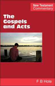 Title: The Gospels and Acts, Author: Frank Binford Hole