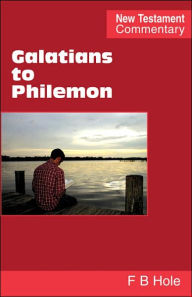 Title: Galatians to Philemon, Author: Frank Binford Hole