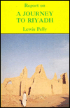 Title: Report on a Journey to Riyadh, Author: Lewis Pelly