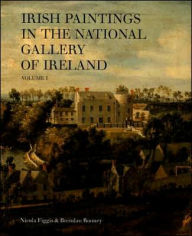 Title: Irish Paintings in the National Gallery of Ireland: Volume I, Author: Paul Holberton Publishing