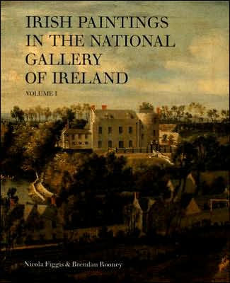 Irish Paintings in the National Gallery of Ireland: Volume I