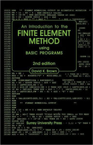 Title: Introduction to the Finite Element Method using BASIC Programs, Author: D.K. Brown