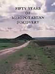 Title: Fifty Years of Mesopotamian Discovery, Author: British School of Archaeology in Iraq