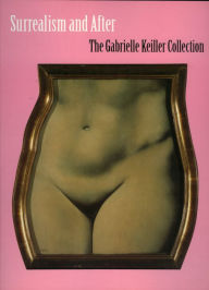Title: Surrealism and After: The Gabrielle Keiller Collection, Author: National Galleries Of Scotland