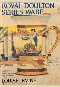 Title: Royal Doulton Series Ware: Volume 4; Around the World, Flora and Fauna, Author: Richard Dennis Publications Dist