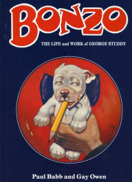 Title: Bonzo: The Life and Work of George Studdy, Author: Paul Babb