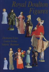 Title: Royal Doulton Figures: Produced at Burlem, Staffordshire 1892-1994, Author: Desmond Eyles