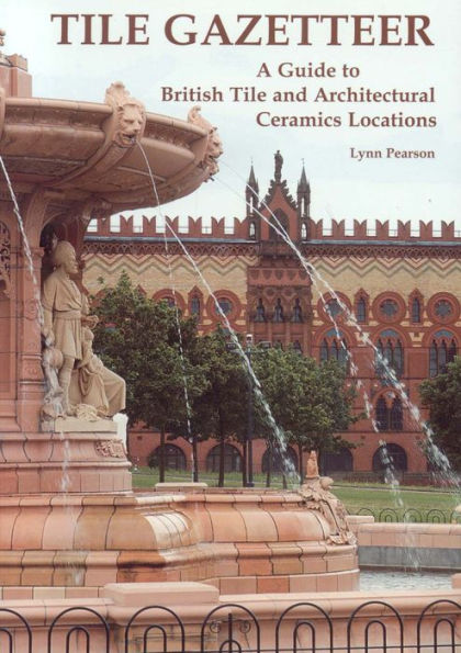 Tile Gazetteer: A Guide to British Tile and Architectural Ceramics Locations