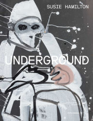 Title: Susie Hamilton: Underground, Author: Susie Hamilton