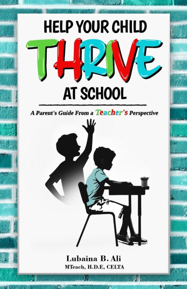 Help Your Child Thrive at School: a Parent's Guide From Teacher's Perspective