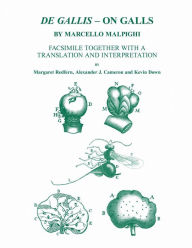 Title: De Gallis - On Galls, by Marcello Malpighi: Facsimile together with a translation and interpretation, Author: Margaret Redfern