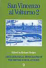 Title: San Vincenzo al Volturno 2: The 1980-86 Excavations, Author: Richard Hodges