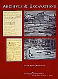 Title: Archives and Excavations: Essays on the History of Archaeological Excavations in Rome and Southern Italy from the Renaissance to the Nineteenth Century, Author: Ilaria Bignamini