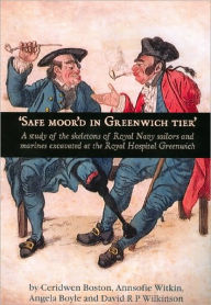 Title: Safe Moor'd in Greenwich Tier': A Study of the Skeletons of Royal Navy Sailors and Marines Excavated at the Royal Hospital Greenwich, Author: Ceridwen Boston