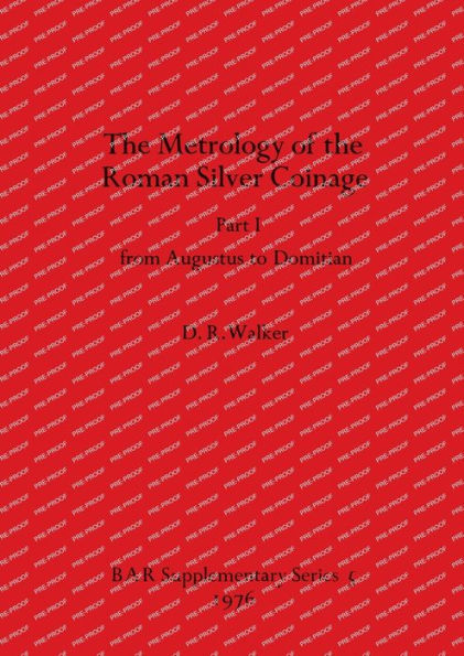 The Metrology of the Roman Silver Coinage Part I: from Augustus to Domitian