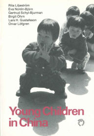 Title: Young Children in China, Author: R Liljestrom