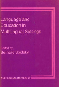 Title: Language and Education in Multilingual Settings, Author: Bernard Spolsky