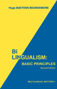 Title: Bilingualism: Basic Principles, Author: Hugo Baetens Beardsmore