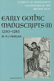 Title: Early Gothic Manuscripts (2): 1250-1285, Author: Nigel John Morgan