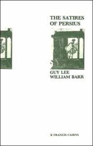 Title: The Satires of Persius: Introduction,Text,Translation and Commentary (Latin and Greek Texts Series), Author: William Barr