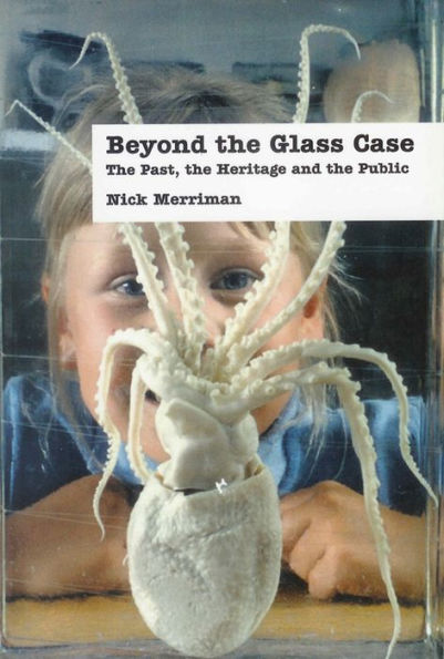 Beyond the Glass Case: Past, Heritage and Public, Second Edition