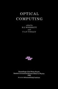 Title: Optical Computing / Edition 1, Author: F.A.P Tooley