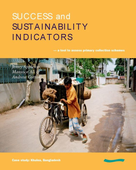Success and Sustainability Indicators: A Tool to Assess Primary Collection Schemes. Case Study - Khulna, Bangladesh
