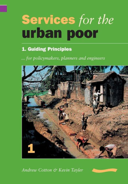 Services for the Urban Poor: Section 1. Guiding Principles for Policymakers, Planners and Engineers