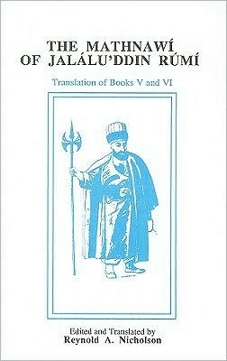 The Mathnawi of Jalaluddin Rumi: Translation of Books V and VI