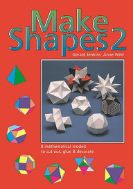 Title: Make Shapes 2: Mathematical Models: Bk. 2, Author: Gerald Jenkins