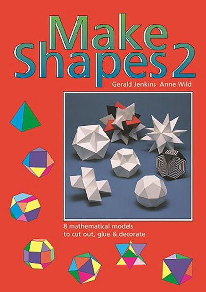 Make Shapes 2: Mathematical Models: Bk. 2