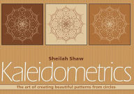 Title: Kaleidometrics: The Art of Making Beautiful Patterns from Circles, Author: Sheila Shaw