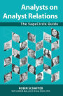 Analysts on Analyst Relations: The SageCircle Guide