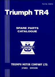 Title: Triumph TR4 Spare Parts Catalog, Author: Brooklands Books Brooklands Books Ltd