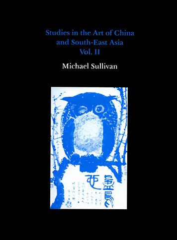 Studies in the Art of China and South-East Asia, Volume II
