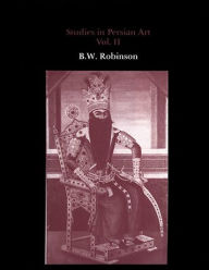 Title: Studies in Persian Art, Volume II, Author: B W Robinson
