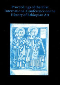 Title: Proceedings of the First International Conference on the History of Ethiopian Art, Author: R Pankhurst
