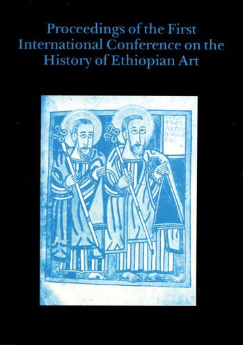 Proceedings of the First International Conference on the History of Ethiopian Art