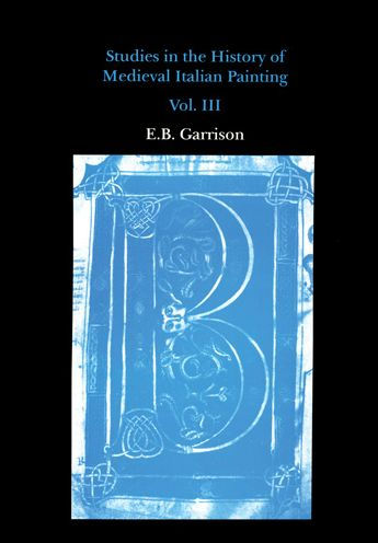 Studies in The History of Medieval Italian Painting, Volume III