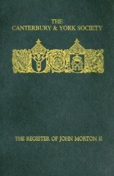 The Register of John Morton, Archbishop of Canterbury 1486-1500: II