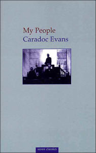 Title: My People, Author: Caradoc Evans