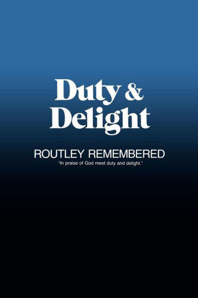 Duty & Delight: Routley Remembered