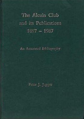 The Alcuin Club and Its Publications 1897 to 1987