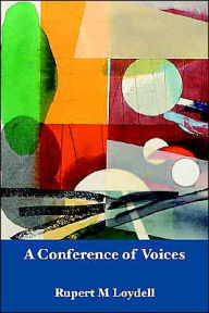 Title: A Conference of Voices, Author: Rupert M Loydell