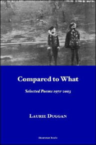 Title: Compared to What: Selected Poems 1971-2003, Author: Laurie Duggan