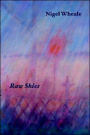 Raw Skies. New and Selected Poems